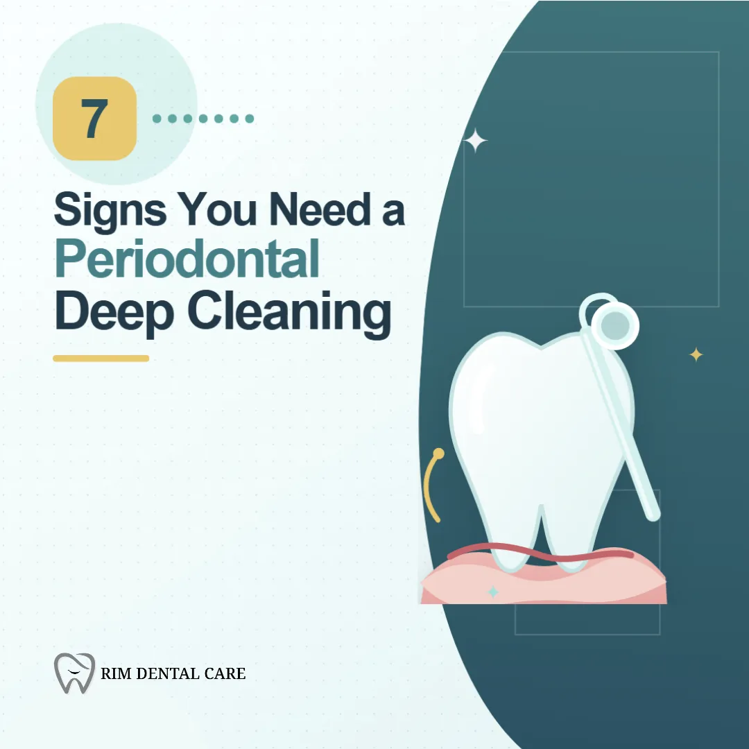 7 Signs You Need a Periodontal Deep Cleaning